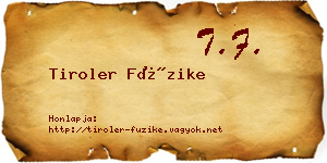 Tiroler Füzike névjegykártya
